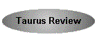 Taurus Review